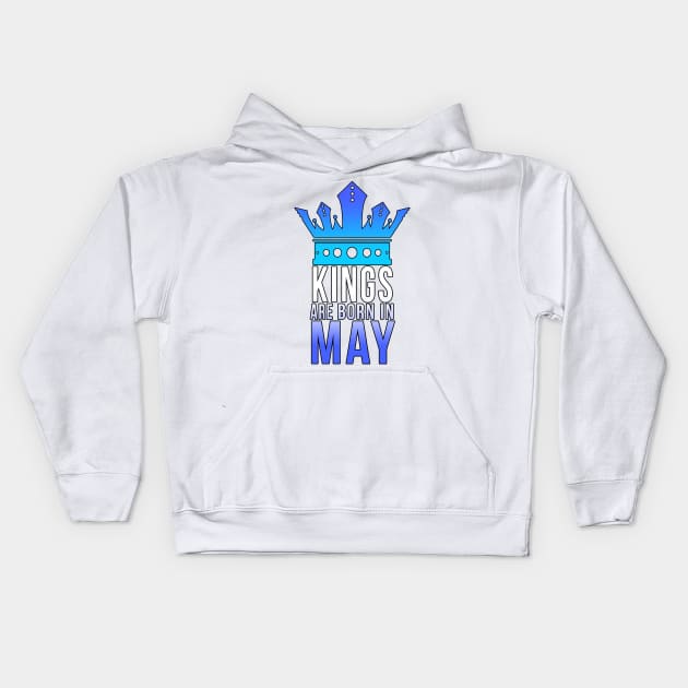 Kings are born in May Kids Hoodie by PGP